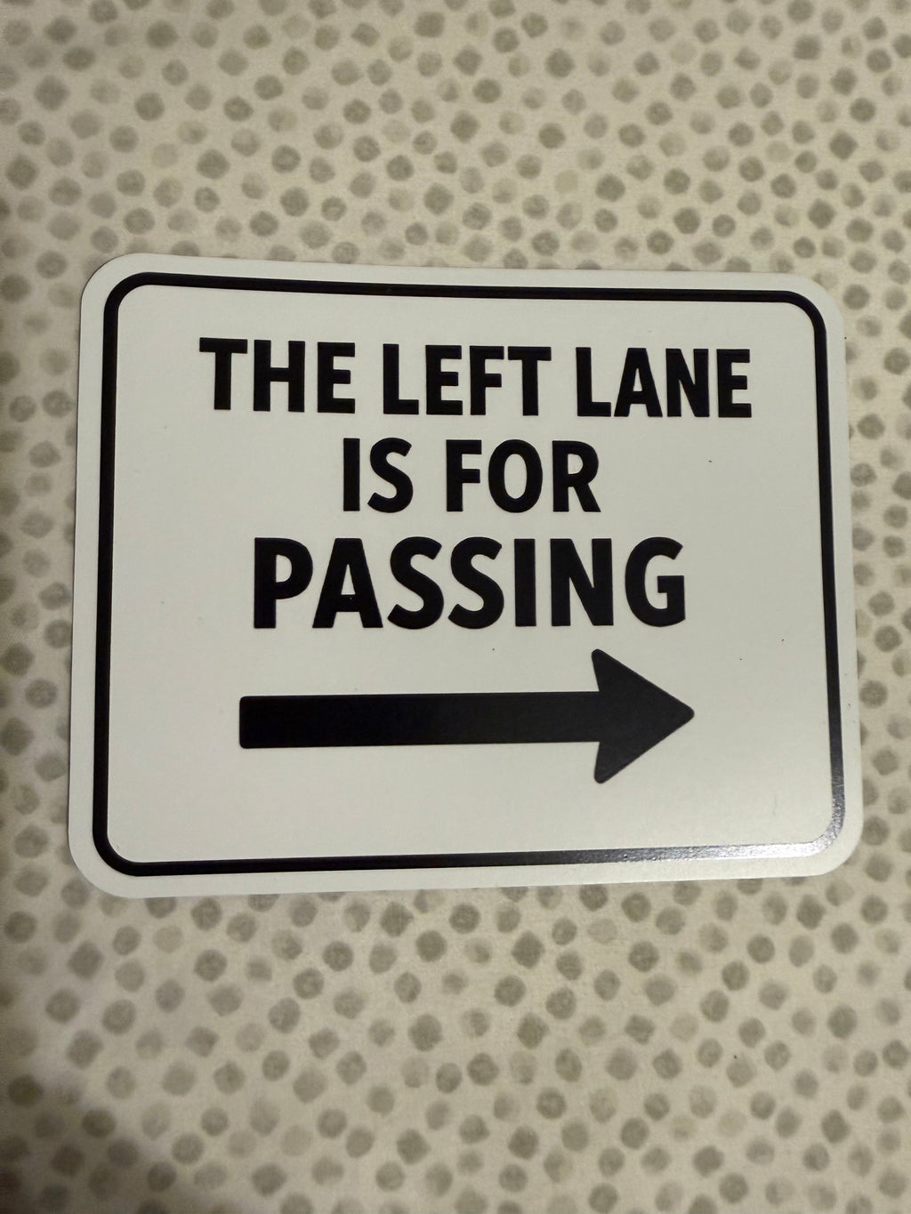 The Left Lane Is for Passing (white)