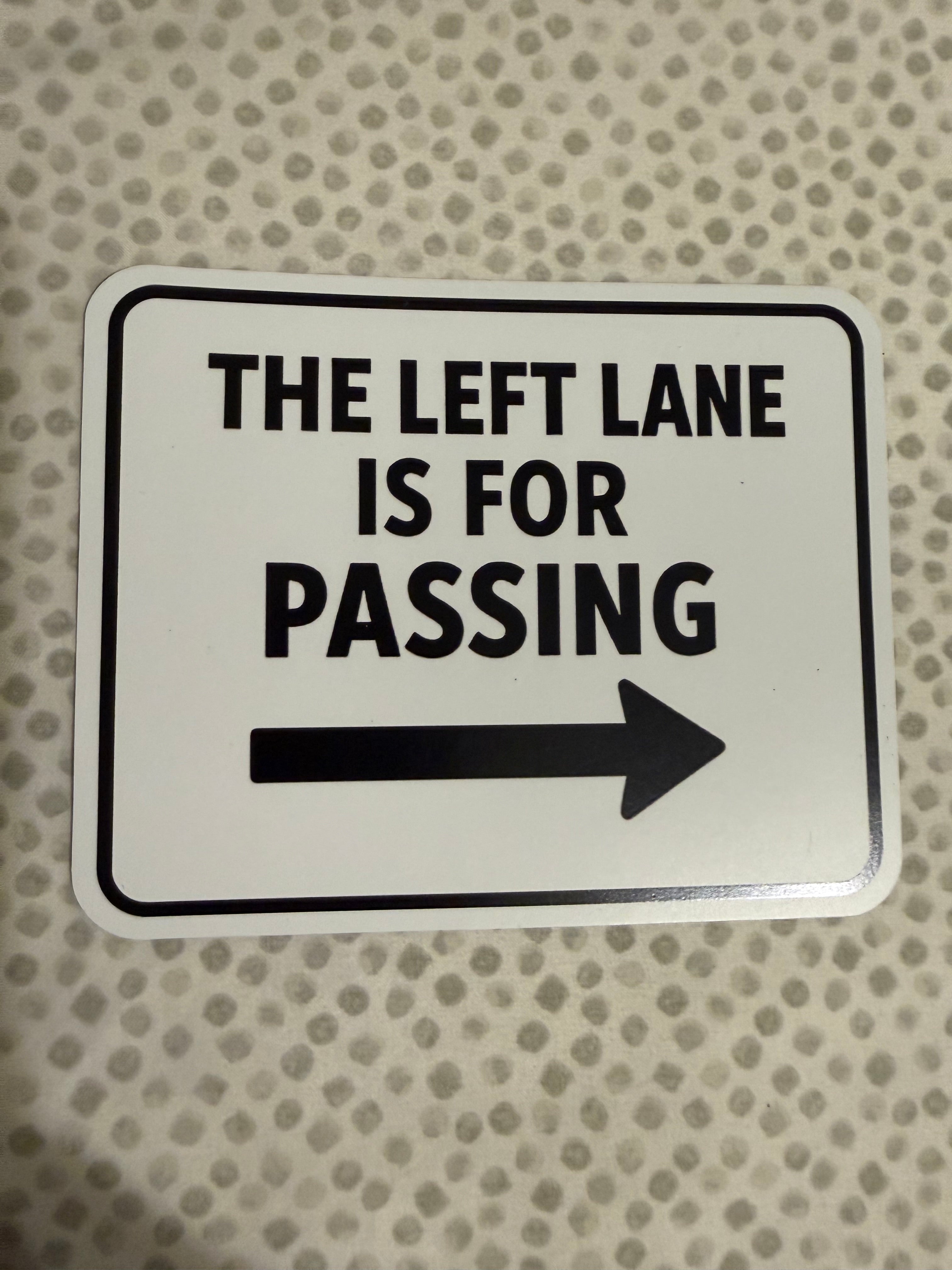 The Left Lane Is for Passing (white)