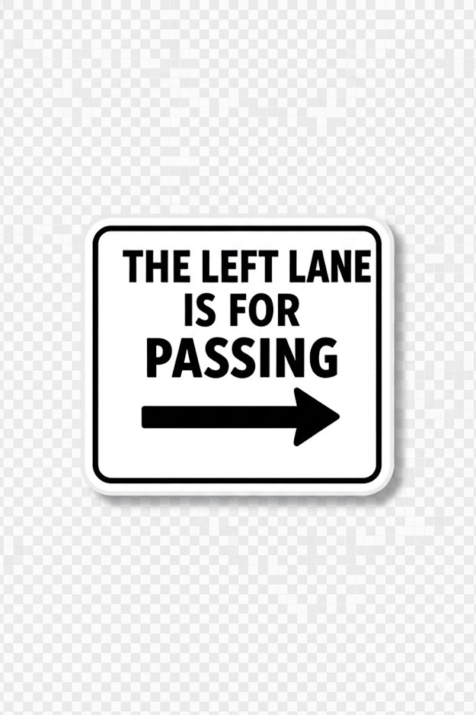 The Left Lane Is for Passing (white)