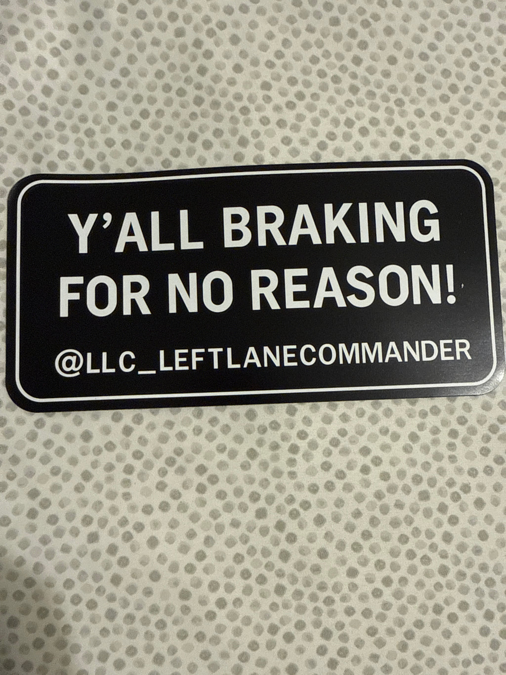 Y’ALL BRAKING FOR NO REASON!