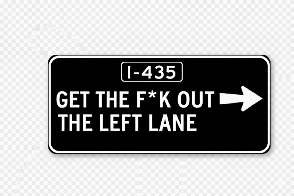 Get TF out The Left Lane (i-435)