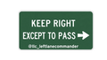 Keep Right Except To Pass
