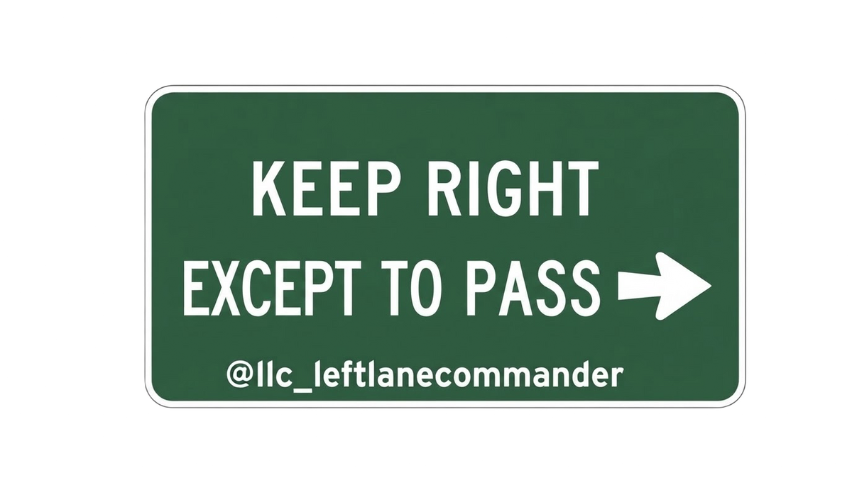 Keep Right Except To Pass