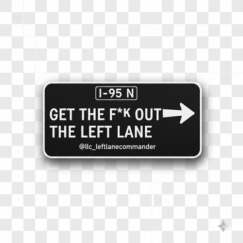 Get TF Out The Left Lane (Black)