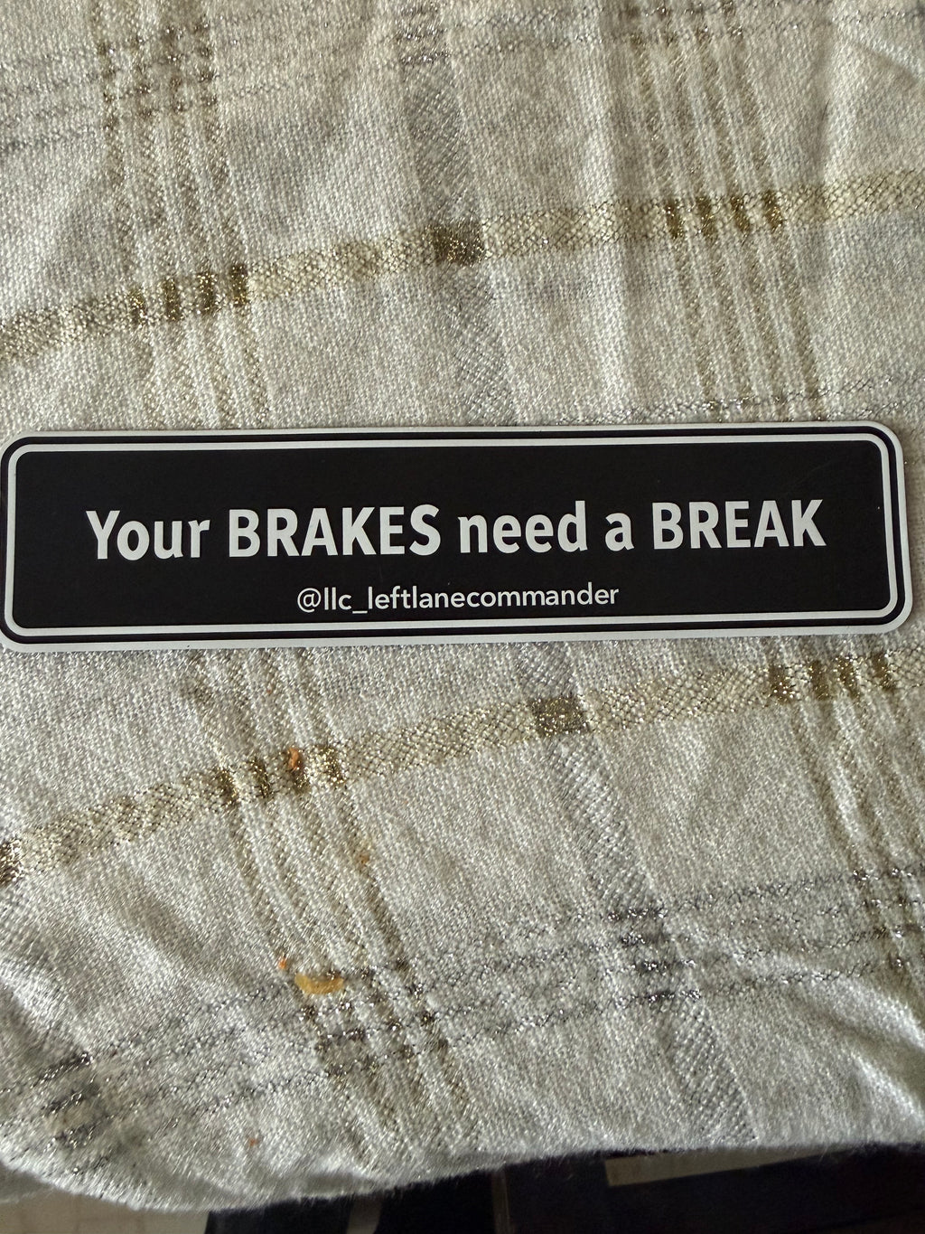 Your Brakes need a Break