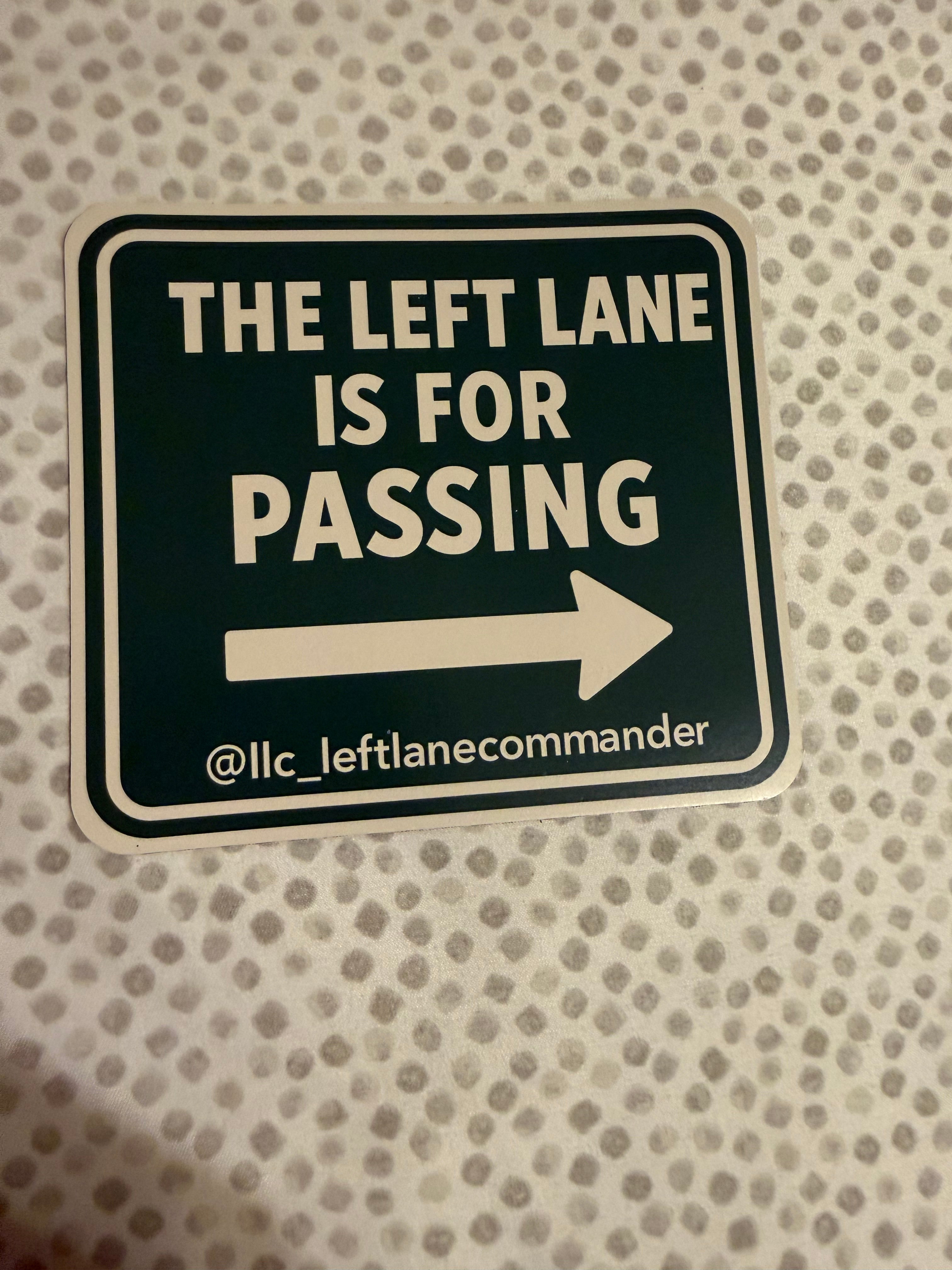 The Left Lane is For Passing (Green)